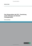 Das Altenproblem der PKV - Darstellung sowie bisherige und aktuelle Lösungsansätze (German Edition)