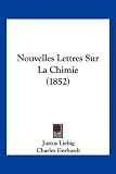 Nouvelles Lettres Sur La Chimie (1852)