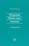 Wittgenstein : philosophie, logique, thérapeutique