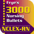 Frye's 3000 Nursing Bullets for NCLEX-RN (Software for download)