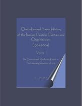 A One Hundred Year History of the Iranian Political Parties and Organizations (Volume 1)