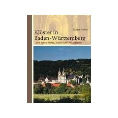 Kl�ster in Baden-W�rttemberg: 1200 Jahre Kunst, Kultur und Alltagsleben