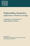 Shiphandling Simulation: Application to Waterway Design