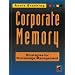Corporate Memory: Strategies For Knowledge Management