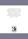 Treaty stipulations between Mexico and the United States. Act of Congress of March 3, 1851. Instructions of the Department of the interior to the commissioners. ... the presentment and prosecution of claims.