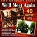 Search : We'll Meet Again: 40 Wartime Hits