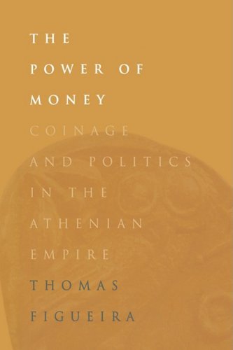 The Power of Money: Coinage and Politics in the Athenian Empire