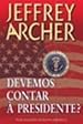 Devemos Contar à Presidente?