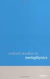 Oxford Studies in Metaphysics: Volume 1 (Oxford Studies in Metaphysics)