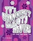 TV's Grooviest Variety Shows (of the '60 and '70s)