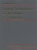 Handbook Of Control Technologies For Hazardous Air Pollutants (Science Information Research Center Series)