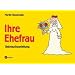 Ihre Ehefrau: Gebrauchsanleitung: Eine Gebrauchsanleitung