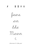 JEWS ON THE MOON (THE FOUR BOOKS OF JEWS ON THE MOON)