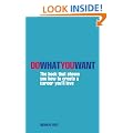 Do What You Want: The Book That Shows You How to Create a Career You'll Love