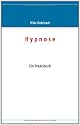 Hypnose: Das Praxisbuch