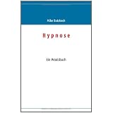 Hypnose: Das Praxisbuchvon "Mike Butzbach"