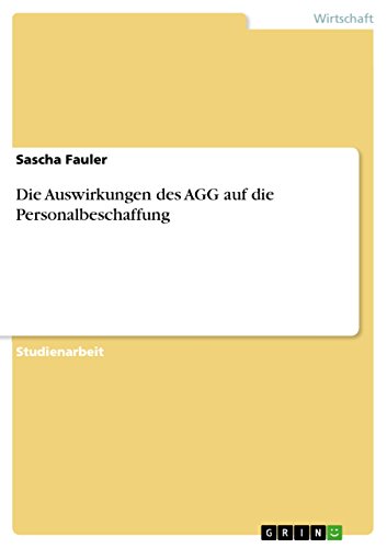 Die Auswirkungen des AGG auf die Personalbeschaffung (German Edition)