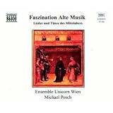 Faszination Alte Musik (Lieder und T�nze des Mittelalters)
