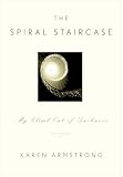 The Spiral Staircase: My Climb Out of Darkness (Armstrong, Karen)