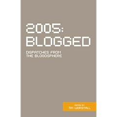 2005 Blogged: Dispatches from the Blogosphere