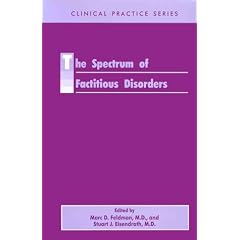 The Spectrum of Factitious Disorders (Clinical Practice, 40)