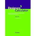 Designers� Calculator (Handbuch): Kalkulationshilfen zur Berechnung von Designhonoraren