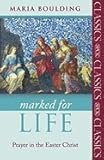 Marked for life : prayer in the Easter Christ