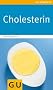Cholesterin: Risiko f�r Herz und Gef��e (GU Gesundheits-Kompasse)