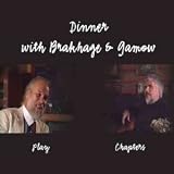 Dinner With Brakhage and Gamow