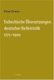 Produkt-Bild: Tschechische &Uuml;bersetzungen deutscher Belletristik 1711-1900