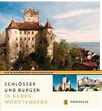Schl&ouml;sser und Burgen in Baden-W&uuml;rttemberg: Die 50 sch&ouml;nsten Ausflugsziele - Dieter Welsandt