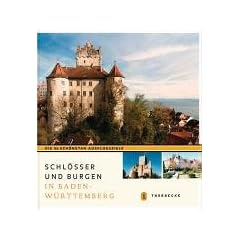 Schl�sser und Burgen in Baden-W�rttemberg: Die 50 sch�nsten Ausflugsziele