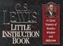 C.S. Lewis' Little Instruction Book: A Classic Treasury of Timeless Wisdom and Reflection (Christian Classics Series)