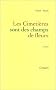 Les Cimeti�res sont des champs de fleurs