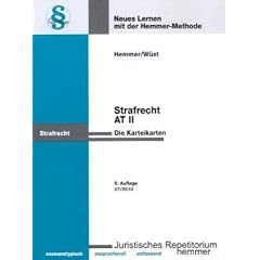 Strafrecht AT II: Der Versuch, T�terschaft und Teilnahme, das vors�tzliche Unterlassungsdelikt, das Fahrl�ssigkeitsdelikt, die Konkurrenzen, in dubo pro reo/Wahlfeststellung