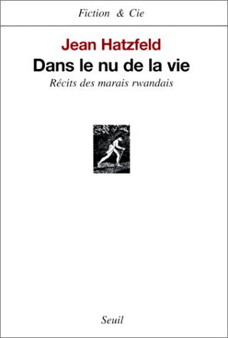 Dans le nu de la vie : Récits des marais rwandais