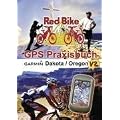GPS Praxisbuch Garmin Dakota/Oregon V2: praxis- und modellbezogen, f�r einen schnellen Einstieg