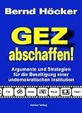 GEZ abschaffen! - Bernd H&ouml;cker