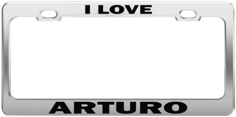 I LOVE ARTURO Metal Auto Accessories Tag Holder License Plate Frame