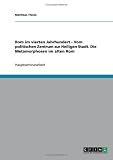 Produkt-Bild: Rom im vierten Jahrhundert - Vom politischen Zentrum zur Heiligen Stadt. Die Metamorphosen im alten Rom