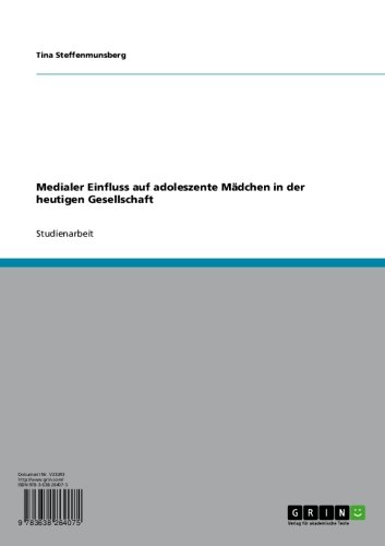 Medialer Einfluss auf adoleszente Mädchen in der heutigen Gesellschaft (German Edition)