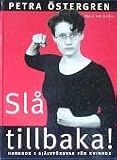 Sla Tillbaka!: Handbok I Sjalvforsvar for Kvinnor