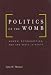 Politics of the Womb: Women, Reproduction, and the State in Kenya