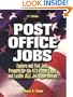 Post Office Jobs: Explore and Find Jobs, Prepare for the 473 Postal Exam, and Locate All Job Opportunities