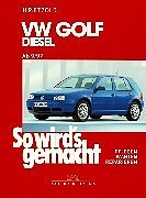 So wird's gemacht. Pflegen - warten - reparieren: So wird's gemacht - Band 112 VW Golf IV Diesel 9/97 bis 9/03 / Bora Diesel 9/98 bis 5/05: BD 112