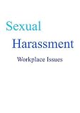 Sexual Harassment: Workplace Issues