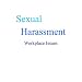 Sexual Harassment: Workplace Issues