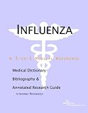 Influenza - A Medical Dictionary, Bibliography, and Annotated Research Guide to Internet References