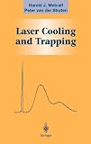 Laser Cooling and Trapping (Graduate Texts in Contemporary Physics)