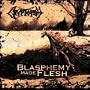 Blasphemy Made Flesh